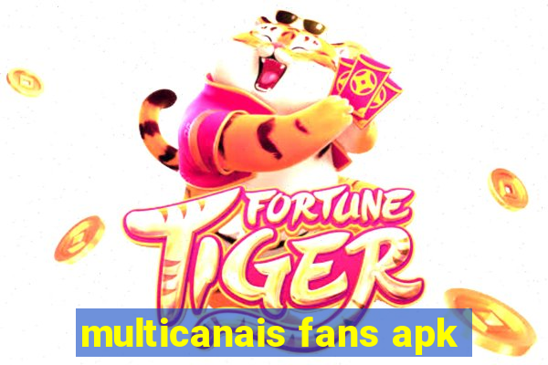 multicanais fans apk